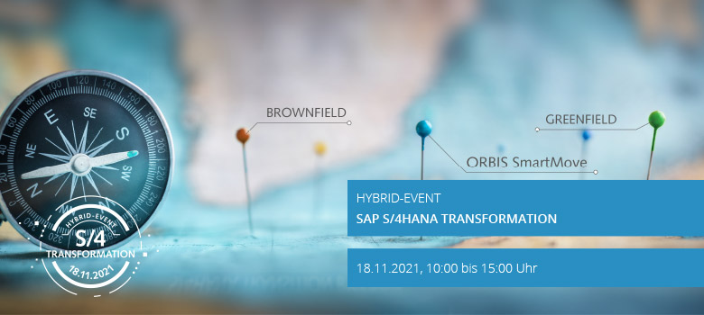 Hybrid-Event SAP S/4HANA Transformation by ORBIS Hybrid-Event SAP S/4HANA Transformation by ORBIS