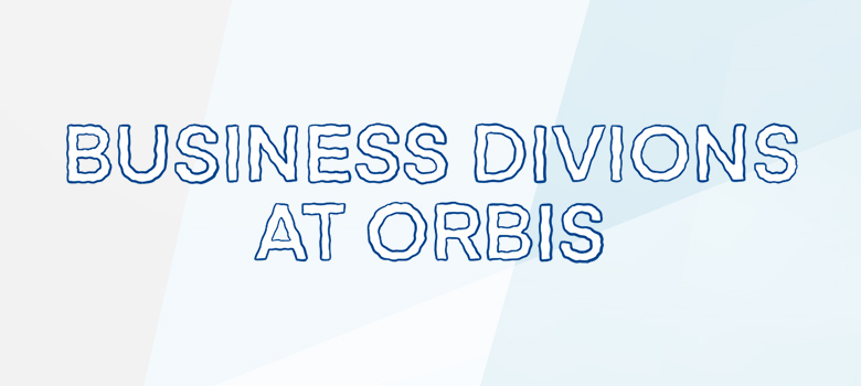 Business divisions at ORBIS